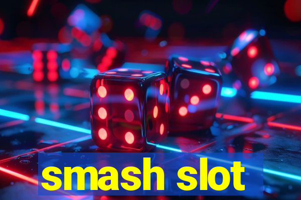 smash slot